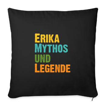 Erika Beatrix die Legende Vorname Erika - Sofakissen mit Füllung 45 x 45 cm - Schwarz - Vorne
