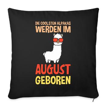 August Geburtstag Alpaka Spruch Lustig - Sofakissen mit Füllung 45 x 45 cm - Schwarz - Vorne