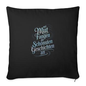 Mut Spruch – Die schönsten Geschichten beginnen so - Sofakissen mit Füllung 45 x 45 cm - Schwarz - Vorne