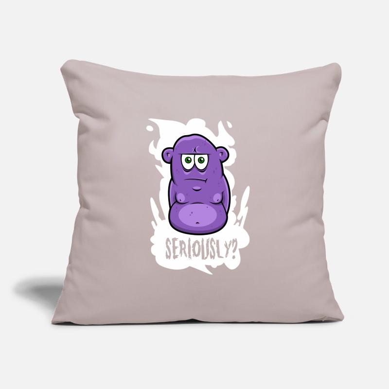 Seriously? -Monster Sofa pillow with filling 45cm x 45cm