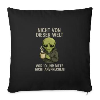 Müdes Alien mit Kaffee – Nicht von dieser Welt - Sofakissen mit Füllung 45 x 45 cm - Schwarz - Vorne