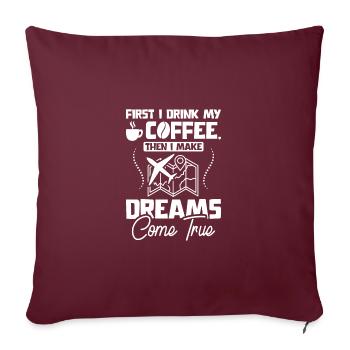 Boire du café faire des rêves devenir réalité agent de voyage - Coussin et housse de 45 x 45 cm - bordeaux - Devant