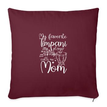My favorite Timpani player calls me mom - Sofa pillow with filling 45cm x 45cm - burgundy - Front