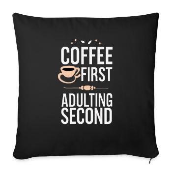 Coffee First T-Shirt - Für Kaffeeliebhaber - Sofakissen mit Füllung 45 x 45 cm - Schwarz - Vorne