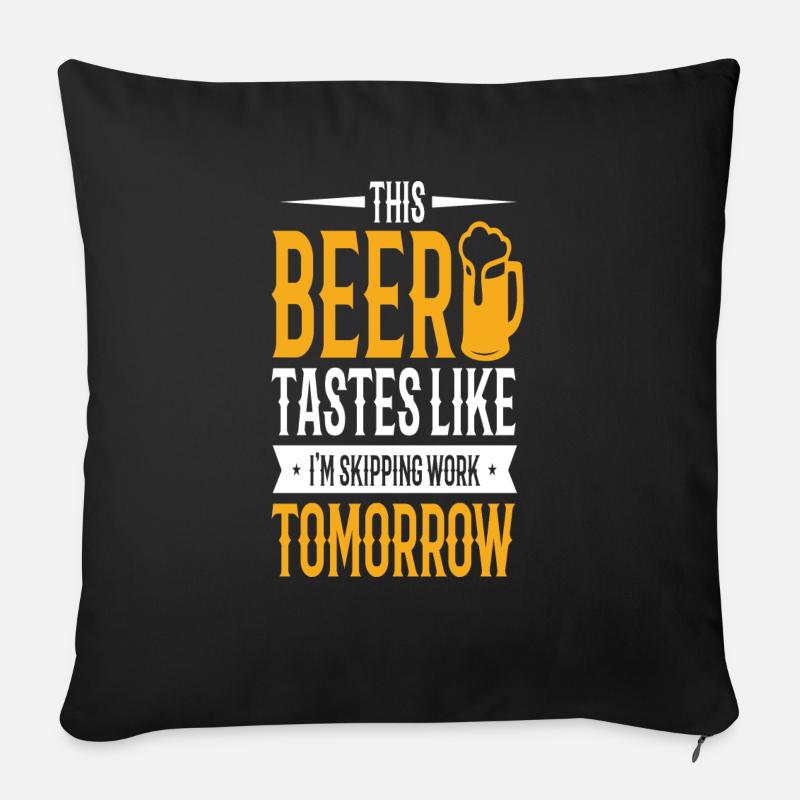 This Beer tastes like I´m skipping Work tomorrow - Sofakissen mit Füllung 45 x 45 cm - Schwarz