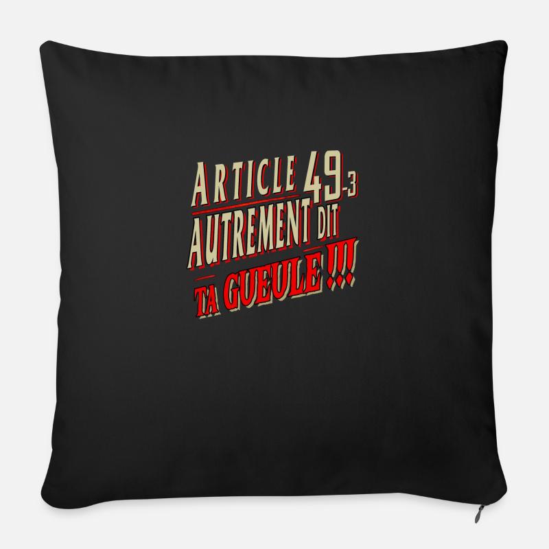 Logo Humour Article 49-3 Autrement Dit : Ta Gueule - Coussin et housse de 45 x 45 cm - noir