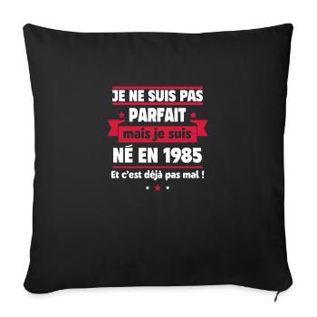 pas parfait né en1985 cadeau anniversaire 40 ans - Coussin et housse de 45 x 45 cm - noir - Devant