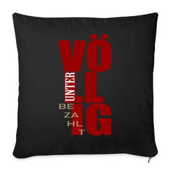 völlig unterbezahlt Lohn Bezahlung - Sofakissen mit Füllung 45 x 45 cm - Schwarz - Vorne