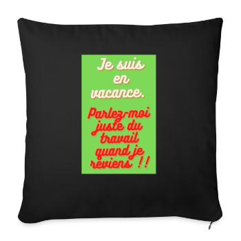 je suis en vacance!! - Coussin et housse de 45 x 45 cm - noir - Devant