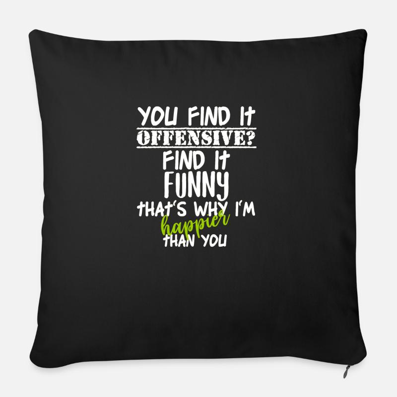 You Find It Offensive I Find It Funny - Coussin et housse de 45 x 45 cm - noir