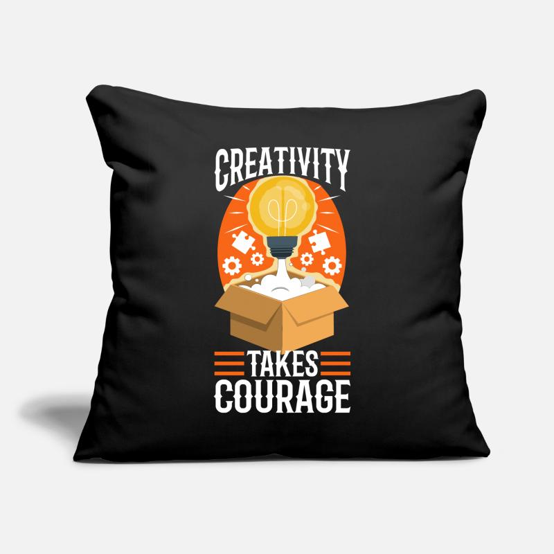 La créativité demande du courage Coussin et housse de 45 x 45 cm