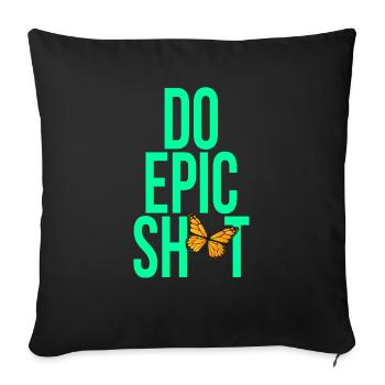 Drôles de dictons - DO EPIC SHIT - Coussin et housse de 45 x 45 cm - noir - Devant