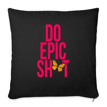 Drôles de dictons - DO EPIC SHIT - Coussin et housse de 45 x 45 cm - noir - Devant