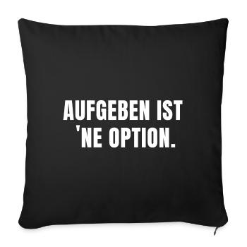 AUFGEBEN IST 'NE OPTION. - Sofakissen mit Füllung 45 x 45 cm - Schwarz - Vorne