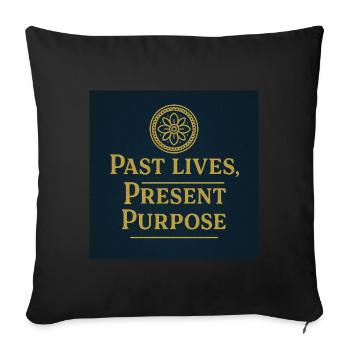 Past Lives Present Purpose - Sofa pillow with filling 45cm x 45cm - black - Front