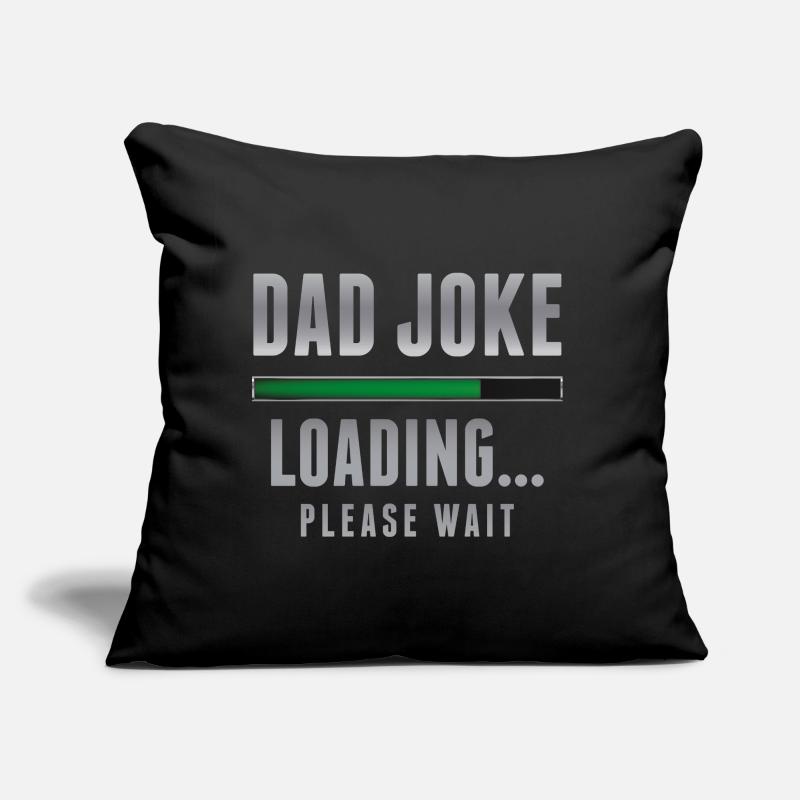 Dad Joke Loading Sofa pillow with filling 45cm x 45cm