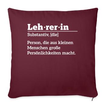 Lehrerin Geschenk, Schule, Grundschullehrerin - Sofakissen mit Füllung 45 x 45 cm - Burgunderrot - Vorne