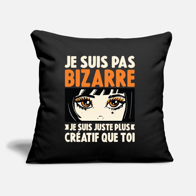 Je ne suis pas bizarre, je suis juste plus créatif Coussin et housse de 45 x 45 cm