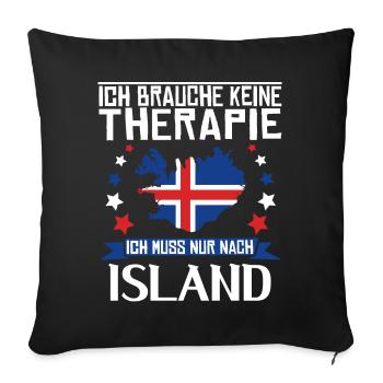 Ich brauche keine Therapie - Island - Sofakissen mit Füllung 45 x 45 cm - Schwarz - Vorne