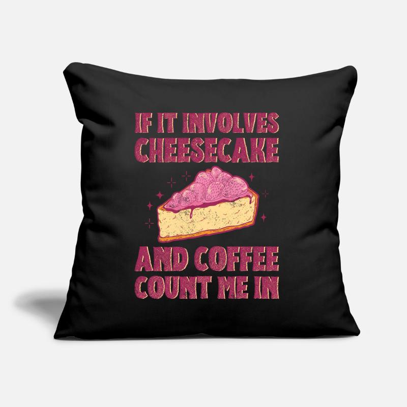 S’il s’agit de gâteau au fromage et de café, comptez-moi dans Coussin et housse de 45 x 45 cm
