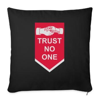 trust no one quote - Sofa pillow with filling 45cm x 45cm - black - Front