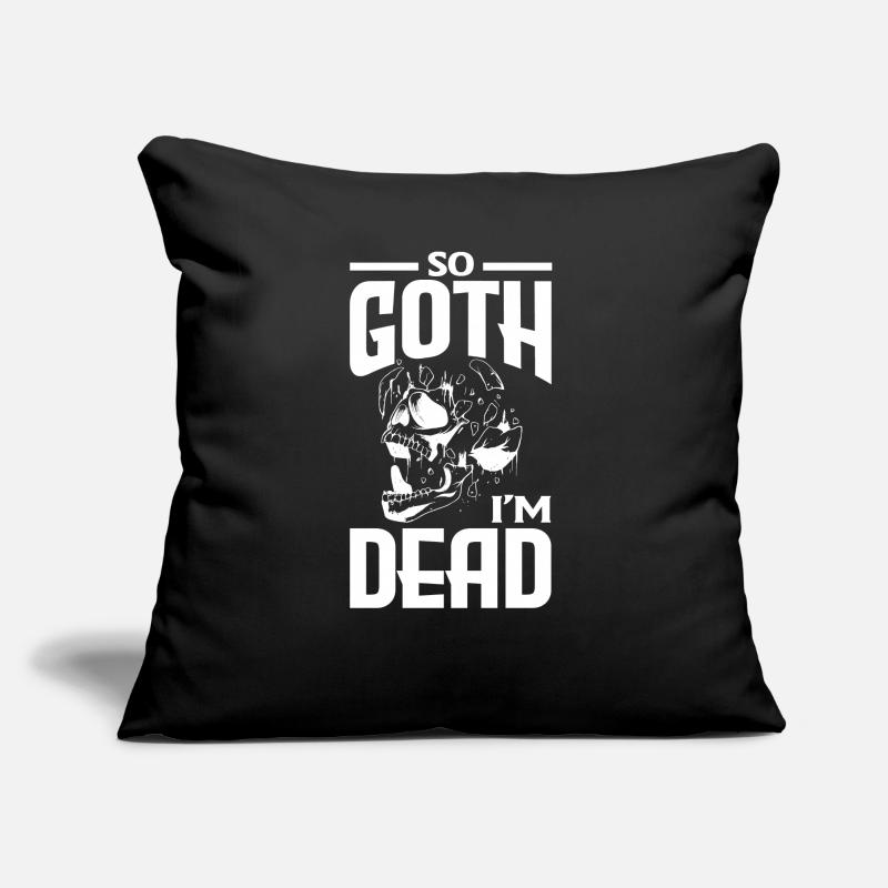 So Goth I'm Dead Dark Gothic Skeleton Sofakissen mit Füllung 45 x 45 cm