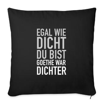 Egal wie dicht du bist - Sofakissen mit Füllung 45 x 45 cm - Schwarz - Vorne
