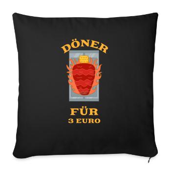Döner für 3 Euro - Trag die Liebe zum Döner! - Sofakissen mit Füllung 45 x 45 cm - Schwarz - Vorne