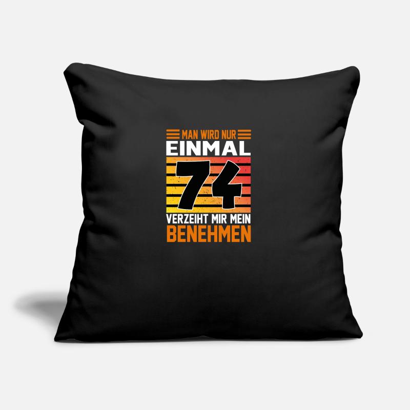 Geburtstag Man wird nur einmal Alter Jahre 74 Sofakissen mit Füllung 45 x 45 cm