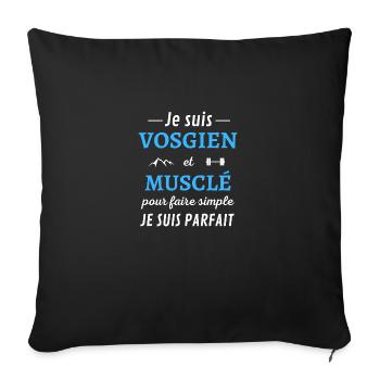 Je suis Vosgien et Musclé je suis parfait - Coussin et housse de 45 x 45 cm - noir - Devant