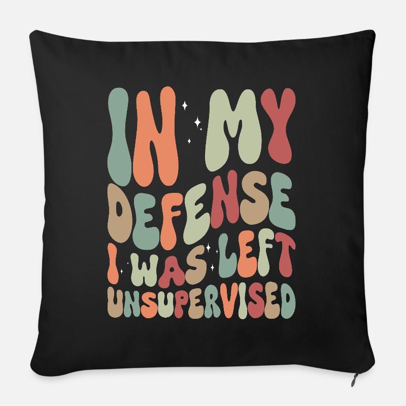 In my Defense I was left unsupervised - Sofakissen mit Füllung 45 x 45 cm - Schwarz