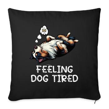 Feeling Dog Tired Australian Shepherd Aussiehalter - Sofa pillow with filling 45cm x 45cm - black - Front