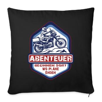 Abenteuer beginnen dort wo Pläne enden -Motorrad - Sofakissen mit Füllung 45 x 45 cm - Schwarz - Vorne