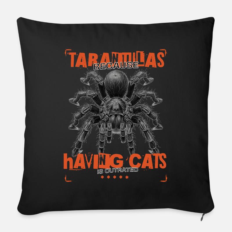 Tarantulas, because having cats is outrated. - Sofakissen mit Füllung 45 x 45 cm - Schwarz