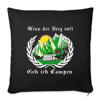 Wenn der berg ruft geh ich campen mit meinem Shirt - Sofakissen mit Füllung 45 x 45 cm - Schwarz - Vorne