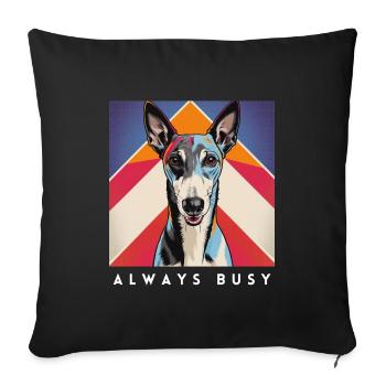 Always Busy - Merch pour chiens pour tous - Podenco - Coussin et housse de 45 x 45 cm - noir - Devant