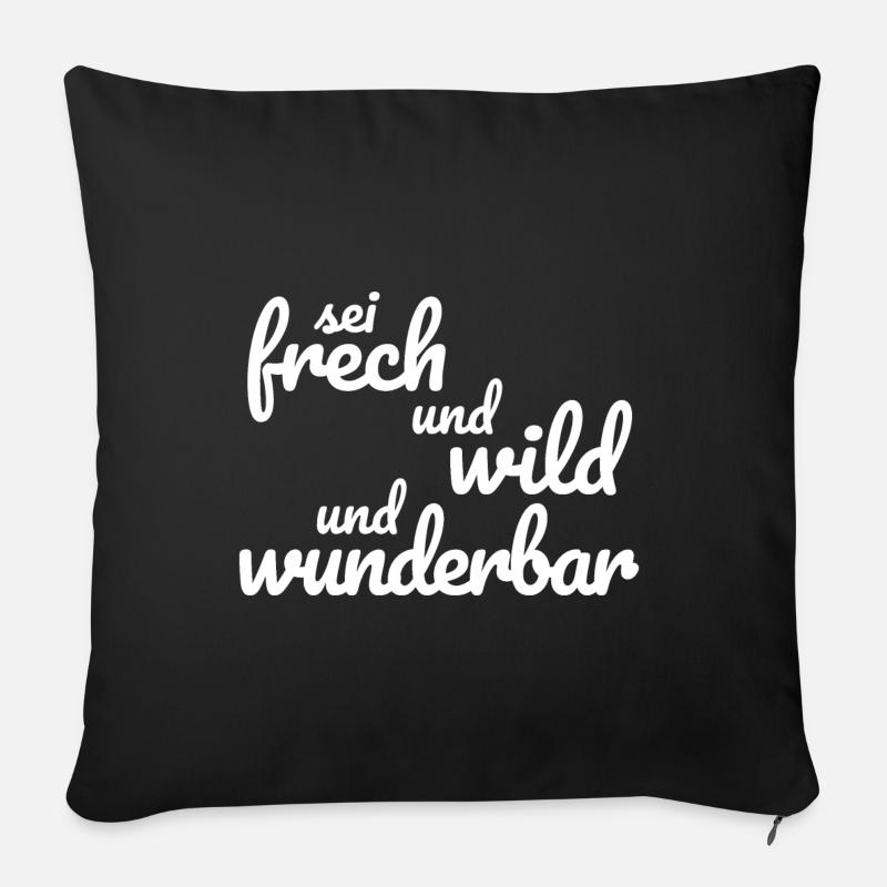 Sei frech und wild und wunderbar weiss - Sofakissen mit Füllung 45 x 45 cm - Schwarz