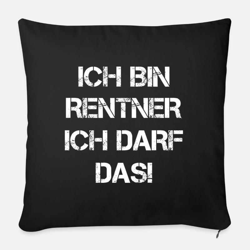 Ich Bin Rentner Ich Darf Das Rente Ruhestand - Sofakissen mit Füllung 45 x 45 cm - Schwarz