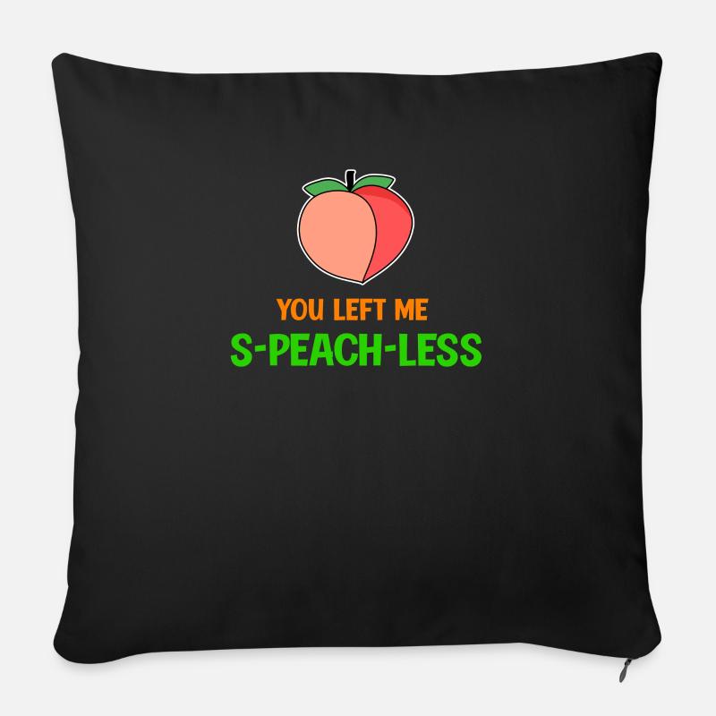 Pfirsich Spruch Lustig - Sofakissen mit Füllung 45 x 45 cm - Schwarz