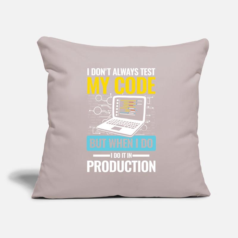 I Don't Always Test My Code I do It In Production Sofakissen mit Füllung 45 x 45 cm