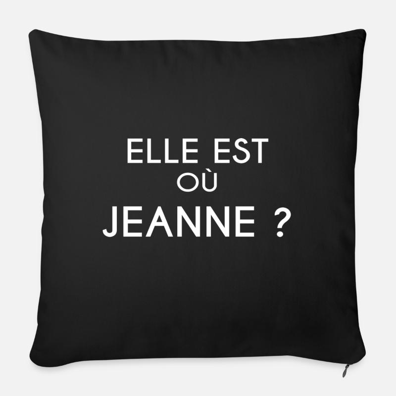 ELLE EST OÙ JEANNE ? - Coussin et housse de 45 x 45 cm - noir