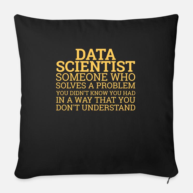 "Data Scientist Solve Problems | Data Scientist" - Sofakissen mit Füllung 45 x 45 cm - Schwarz