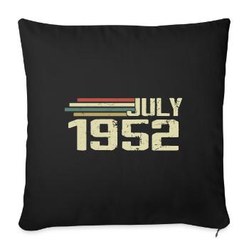 Birthday July 1952 Year 1952 July Year 1952 - Sofa pillow with filling 45cm x 45cm - black - Front