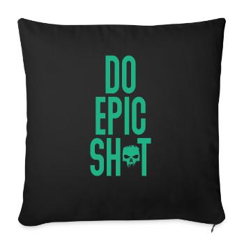 Drôles de dictons - DO EPIC SHIT - Coussin et housse de 45 x 45 cm - noir - Devant
