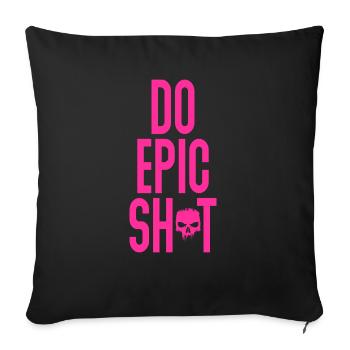 Drôles de dictons - DO EPIC SHIT - Coussin et housse de 45 x 45 cm - noir - Devant