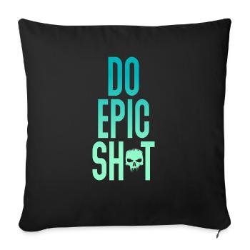 Drôles de dictons - DO EPIC SHIT - Coussin et housse de 45 x 45 cm - noir - Devant