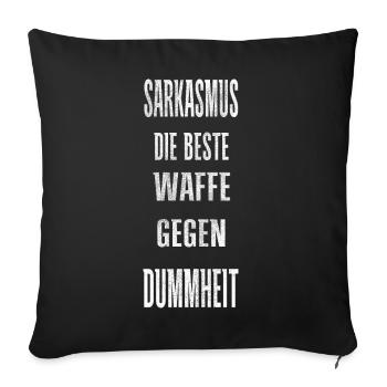 Sarkasmus beste Waffe gegen Dummheit Design Shirt - Sofakissen mit Füllung 45 x 45 cm - Schwarz - Vorne