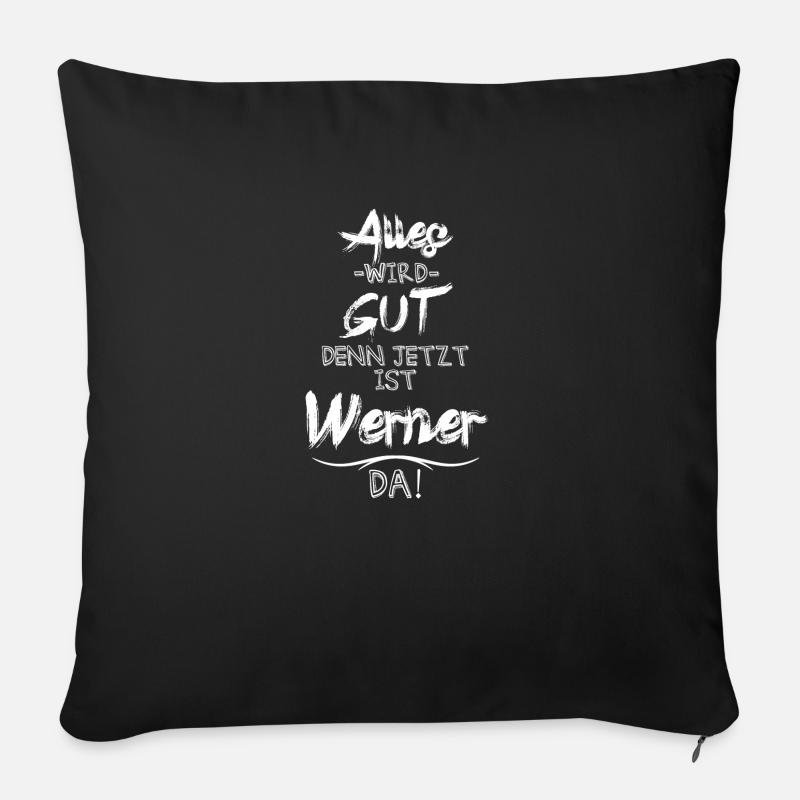 Alles wird gut denn jetzt ist Werner da - Sofakissen mit Füllung 45 x 45 cm - Schwarz