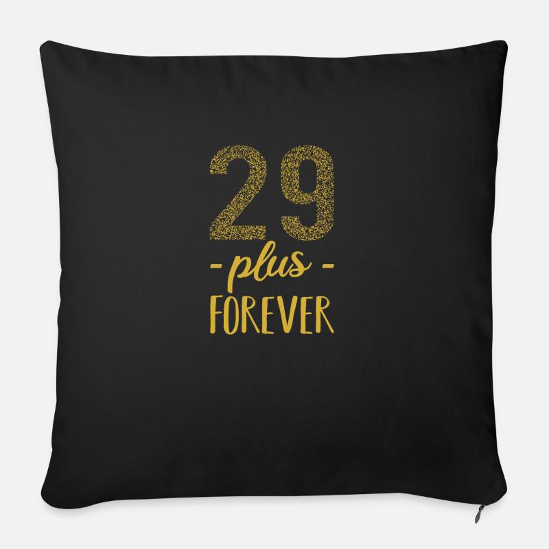 29 plus forever - 29 + Geburtstag - Sofakissen mit Füllung 45 x 45 cm - Schwarz