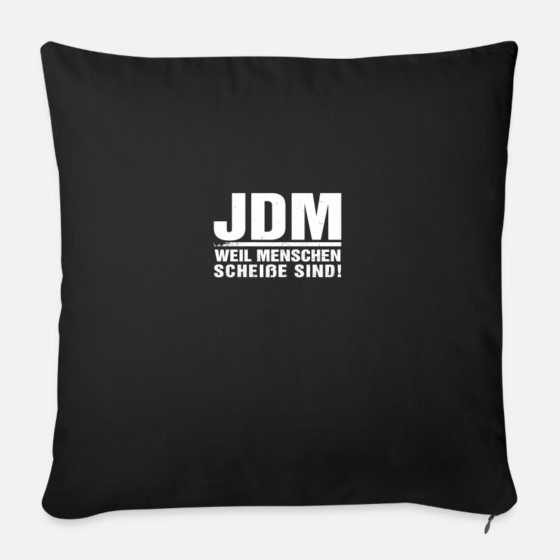 JDM weil Menschen scheiße sind - Sofakissen mit Füllung 45 x 45 cm - Schwarz